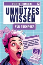 Fiete  Hansen, Fiete Hansen - Unnützes Wissen für Teenager