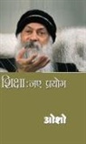 Osho - Shiksha Naye Prayog (&#2358;&#2367;&#2325;&#2381;&#2359;&#2366; &#2344;&#2319; &#2346;&#2381;&#2352;&#2351;&#2379;&#2327;)