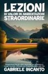 Gabriele Incanto - Lezioni di Valori in Ambientazioni Straordinarie