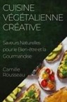 Camille Rousseau - Cuisine Végétalienne Créative