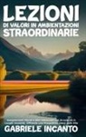 Gabriele Incanto - Lezioni di Valori in Ambientazioni Straordinarie