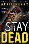 April Henry, Henry April - Stay Dead