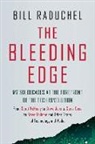 Bill Raduchel - The Bleeding Edge: My Six Decades at the Forefront of the Tech Revolution (from Scott McNealy to Steve Jobs to Steve Case to Steve Ballmer to Steve Ballmer and More Titans of Technology)
