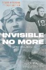 Rick Burton, Scott Pitoniak - Invisible No More: A Historical Novel