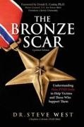 Steve West - The Bronze Scar Understanding How PTSD Feels to Help Victims and Those Who Support Them