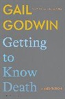 Gail Godwin - Getting to Know Death