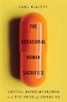 Carl Elliott, Elliott Carl - The Occasional Human Sacrifice