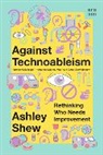 Ashley Shew - Against Technoableism