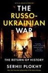 Serhii Plokhy - The Russo Ukrainian War
