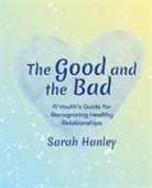 Sarah Hanley - The Good and the Bad