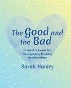 Sarah Hanley - The Good and the Bad
