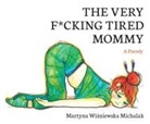 Wi&amp;, Martyna Wi&amp;347;niewska Michalak - The Very F*cking Tired Mommy
