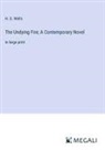 H. G. Wells - The Undying Fire; A Contemporary Novel