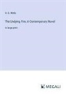 H. G. Wells - The Undying Fire; A Contemporary Novel
