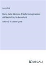 Arturo Graf - Roma Nella Memoria E Nelle Immaginazioni del Medio Evo; In due volumi