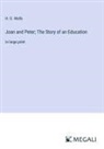 H. G. Wells - Joan and Peter; The Story of an Education
