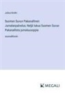 Julius Krohn - Suomen Suvun Pakanallinen Jumalanpalvelus; Neljä lukua Suomen Suvun Pakanallista jumaluusoppia