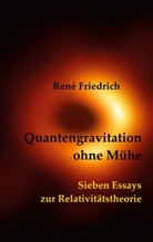 René Friedrich - Quantengravitation ohne Mühe