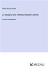 Remy De Gourmont - Le Songe D'Une Femme; Roman Familier