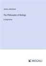 James Johnstone - The Philosophy of Biology