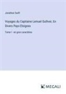 Jonathan Swift - Voyages du Capitaine Lemuel Gulliver, En Divers Pays Eloignes