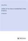 Henry Britton - Lolóma, Or Two Years in Cannibal-land; A Story Of Old Fiji