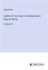 Henry Britton - Lolóma, Or Two Years in Cannibal-land; A Story Of Old Fiji