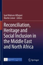 Iyad Muhsen AlDajani, Leiner, Martin Leiner, Iyad Muhsen AlDajani - Reconciliation, Heritage and Social Inclusion in the Middle East and North Africa
