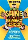 Kit Brown, Allison Steinfeld, Allison Steinfeld - How to Shine at Primary School