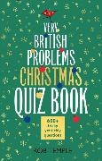Rob Temple, Temple Rob - The Very British Problems Christmas Quiz Book The perfect gift stocking filler for quiz lovers ultimate Christmas