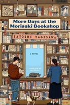 Satoshi Yagisawa - More Days at the Morisaki Bookshop