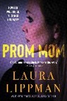 Laura Lippman, Laura Lippman - Prom Mom