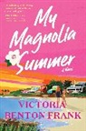 Victoria Benton Frank - My Magnolia Summer
