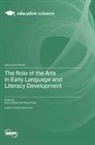 The Role of the Arts in Early Language and Literacy Development