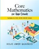 Kojo Awer Quainoo - Core Mathematics for High Schools