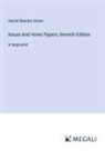 Harriet Beecher Stowe - House And Home Papers; Seventh Edition