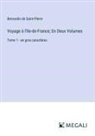 Bernardin de Saint-Pierre - Voyage à l'Ile-de-France; En Deux Volumes