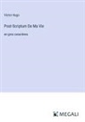 Victor Hugo - Post-Scriptum De Ma Vie