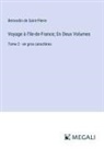 Bernardin de Saint-Pierre - Voyage à l'Ile-de-France; En Deux Volumes
