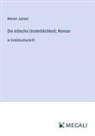 Werner Jansen - Die irdische Unsterblichkeit; Roman