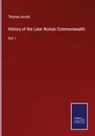 Thomas Arnold - History of the Later Roman Commonwealth