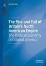 Gerald Pollio - The Rise and Fall of Britain's North American Empire