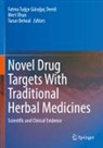 Tarun Belwal, Fatma Tu¿çe Güra¿aç Dereli, Fatma Tugçe Güragaç Dereli, Mert Ilhan - Novel Drug Targets With Traditional Herbal Medicines