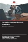 G. Hussain Basha, G.Hussain BASHA, N. Balavenkata Muni, N.BALAVENKATA MUNI, K. Meenendranath Reddy, K.MEENENDRANATH REDDY - Introduction de base à MATLAB
