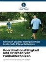 Piloso Balladar, Leslie Sofia Piloso Balladares, Christian Oswaldo Rodríguez Mejía - Koordinationsfähigkeit und Erlernen von Fußballtechniken