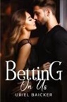 Uriel Baicker - Betting On Us