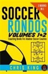 Chris King - Soccer Rondos Volumes 1 and 2