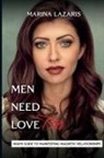 Marina Lazaris - MEN NEED LOVE-MAN'S GUIDE TO MANIFESTING MAGNETIC RELATIONSHIPS