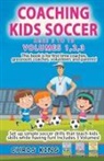 Chris King - Coaching Kids Soccer - Volumes 1-2-3