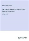 Frances Power Cobbe - The Scientific Spirit of the Age; And Other Pleas and Discussions